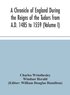 Chronicle Of England During The Reigns Of The Tudors From A.D. 1485 To 1559 (Volume I)