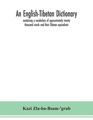 English-Tibetan dictionary, containing a vocabulary of approximately twenty thousand words and their Tibetan equivalents (inbunden)
