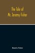 Tale Of Mr. Jeremy Fisher