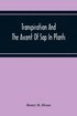 Transpiration And The Ascent Of Sap In Plants