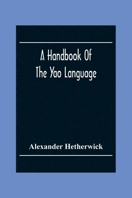 Handbook Of The Yao Language (hftad)