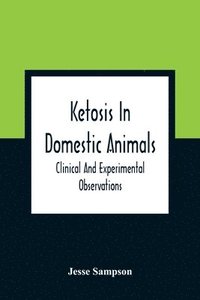 Ketosis In Domestic Animals - Jesse Sampson - Häftad (9789354362903 ...