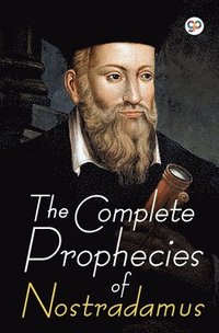 The Complete Prophecies Of Nostradamus - Nostradamus - Häftad ...