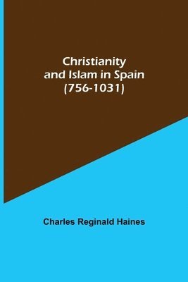 Christianity and Islam in Spain (756-1031) (inbunden)
