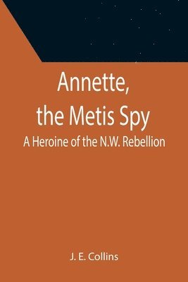 Annette, the Metis Spy (häftad)