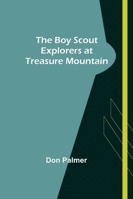 Boy Scout Explorers at Treasure Mountain (häftad)