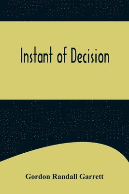 Instant of Decision (h�ftad)