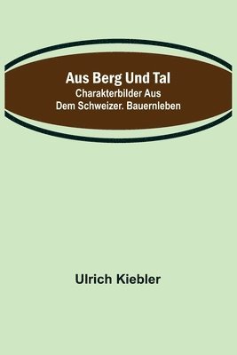 Aus Berg und Tal - Ulrich Kiebler - Häftad (9789356704848) | Bokus