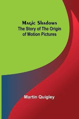 Magic Shadows - Indiana State University, Martin Quigley - Häftad ...
