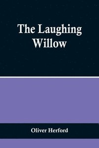 The Laughing Willow Oliver Herford Häftad (9789356718081) Bokus