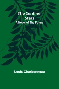 The Sentinel Stars by Louis Charbonneau