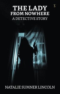 Lady from Nowhere: A Detective Story (e-bok)