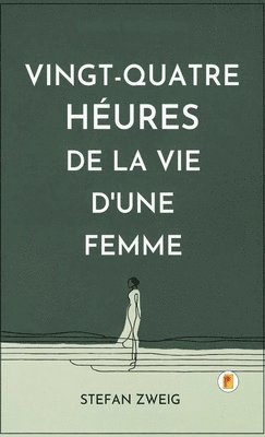 Vingt Quatres Heures De La Vie D Une Femme