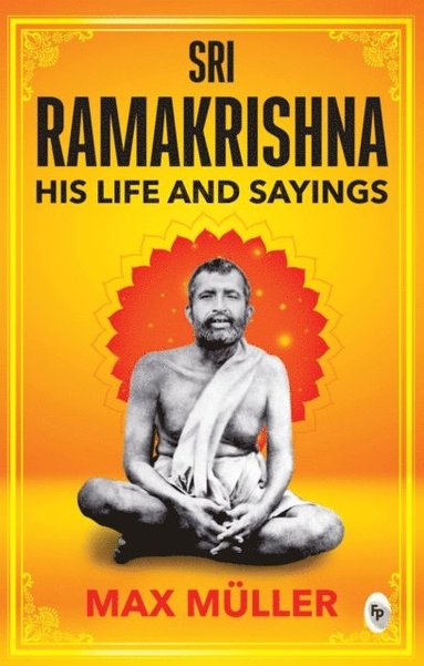 Ramakrishna: His Life and Sayings (hftad)