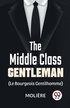 Middle-Class Gentleman (Le Bourgeois Gentilhomme)