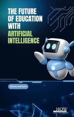 The Future of Education with AI - Neeru Kapoor - Bok (9789360096533