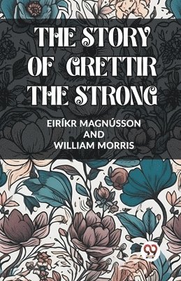 STORY OF GRETTIR THE STRONG (Edition2023) (inbunden)