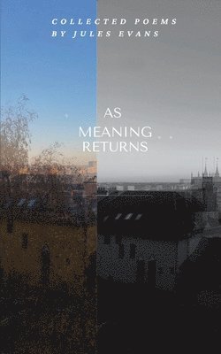 As Meaning Returns (h�ftad)