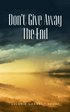 Don't Give Away The End