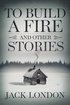 To Build a Fire and Other Stories