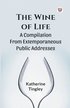 Wine of Life a Compilation from Extemporaneous Public Addresses