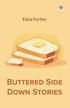 Buttered Side Down Stories (Edition1)