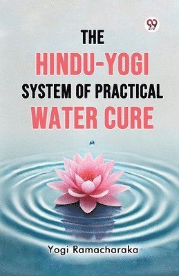 Hindu-Yogi System of Practical Water Cure (häftad)