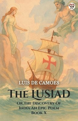 LusiadOr The Discovery Of India An Epic Poem Book X (Edition1) (inbunden)