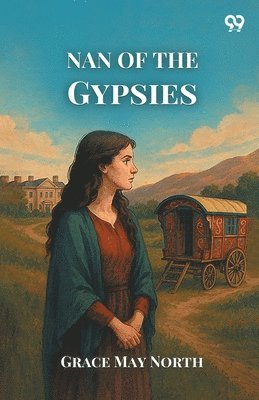 Nan Of The Gypsies (Edition1) (inbunden)