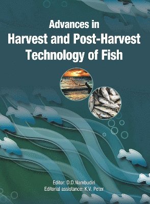 Advances in Harvest and Postharvest Technology of Fish (inbunden)
