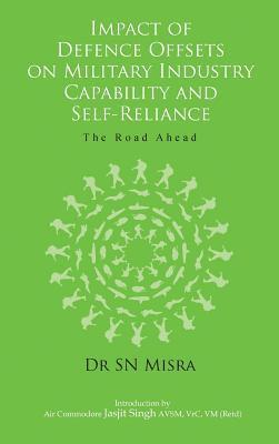 Impact Of Defence Offsets On Military Industry Capability And Self-Reliance (hftad)