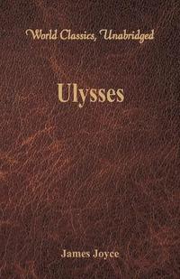 Ulysses (World Classics, Unabridged) (hftad)