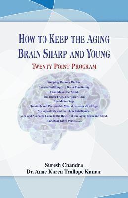 How to Keep the Aging Brain Sharp and Young? ?.Twenty Point Program ...
