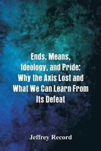 Ends, Means, Ideology, and Pride (häftad)