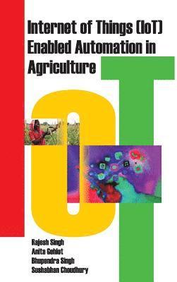 Internet of Things (Iot) Enabled Automation in Agriculture (inbunden)