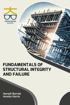 Fundamentals of Structural Integrity and Failure (Int) (häftad)