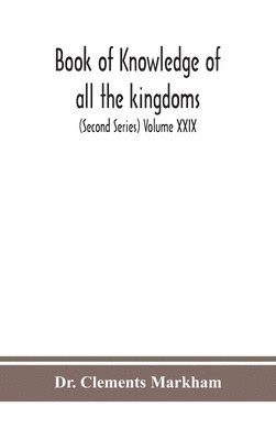 Book of knowledge of all the kingdoms, lands, and lordships that are in the world, and the arms and devices of each land and lordship, or of the kings and lords who possess them (Second Series) Vol... (häftad)