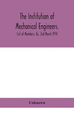 Institution of mechanical Engineers.; List of Members, &c. 2nd March ...