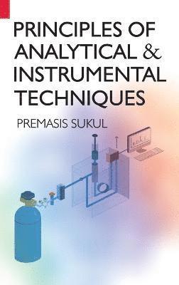 Principles of Analytical and Instrumental Techniques (inbunden)