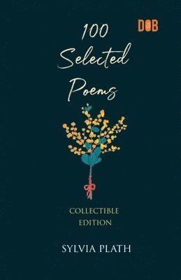 100 Selected Poems, Sylvia Plath (hftad)
