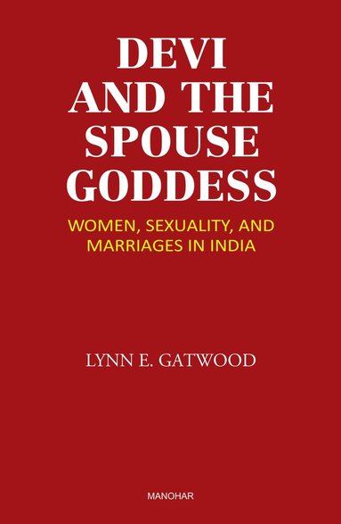 Devi and the Spouse Goddess - Lynn E Gatwood, Lynn E Gatwood - Bok
