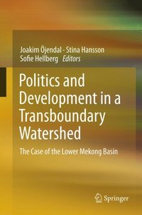 Politics and Development in a Transboundary Watershed (e-bok)