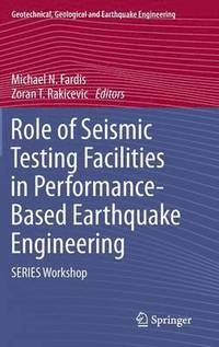 Role of Seismic Testing Facilities in Performance-Based Earthquake Engineering (inbunden)