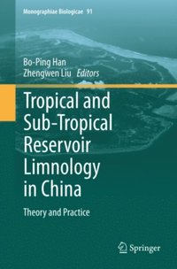 Tropical and Sub-Tropical Reservoir Limnology in China (e-bok)