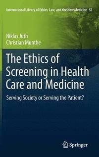 The Ethics of Screening in Health Care and Medicine (inbunden)