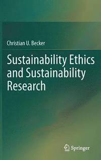 Sustainability Ethics and Sustainability Research (inbunden)
