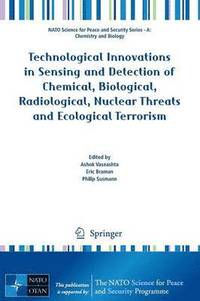 Technological Innovations In Sensing And Detection Of Chemical Biological Radiological Nuclear Threats And Ecological Terrorism Av Ashok Vaseashta - 