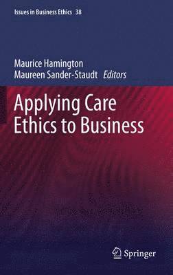 Applying Care Ethics to Business (inbunden)