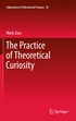 Practice of Theoretical Curiosity