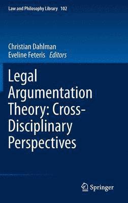 Legal Argumentation Theory: Cross-Disciplinary Perspectives (inbunden)